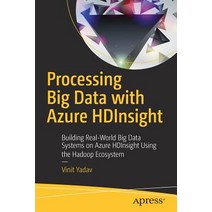 Processing Big Data with Azure Hdinsight: Building Real-World Big Data Systems on Azure Hdinsight Using the Hadoop Ecosystem Paperback, Apress