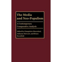 The Media and Neo-Populism: A Contemporary Comparative Analysis Hardcover, Praeger