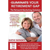 Eliminate Your Retirement Gap: The Network Marketing Solution Paperback, Global Success Team, Inc.