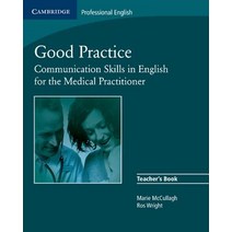 Good Practice: Communication Skills in English for the Medical Practitioner Paperback, Cambridge University Press