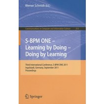 S-BPM ONE - Learning by Doing - Doing by Learning: Third International Conference S-BPM ONE 2011 Ingo..., Springer