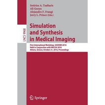 Simulation and Synthesis in Medical Imaging: First International Workshop Sashimi 2016 Held in Conjunction with Miccai Paperback, Springer