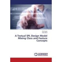 A Textual Spl Design Model Mixing Class and Feature Concepts, LAP Lambert Academic Publishing