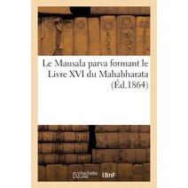 Le Mausala Parva Formant Le Livre XVI Du Mahabharata, Hachette Livre Bnf