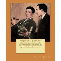 Dubliners .(1917) by: James Joyce. ( Collection of 15 Short Stories ) Include: A Portrait of the Artis..., Createspace Independent Publishing Platform