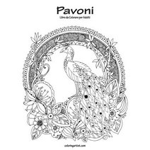 Pavoni Libro Da Colorare Per Adulti 1 Paperback, Createspace Independent Publishing Platform