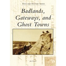 Badlands Gateways and Ghost Towns Paperback, Arcadia Publishing (SC)