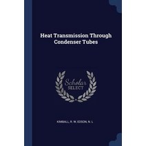 Heat Transmission Through Condenser Tubes Paperback, Sagwan Press
