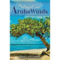 Betrayal on Aruba Winds Paperback, Createspace Independent Publishing Platform
