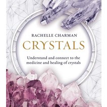Crystals: Understand and Connect to the Medicine and Healing of Crystals (Updated Edition) Paperback, Rockpool Publishing