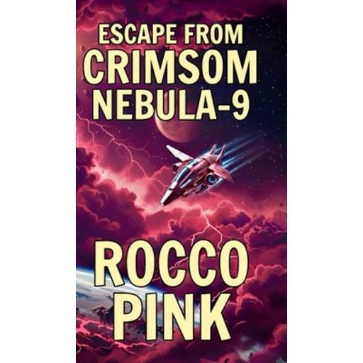 (영문도서)Escape From Crimson Nebula-9: A Short Story, Hardcover
