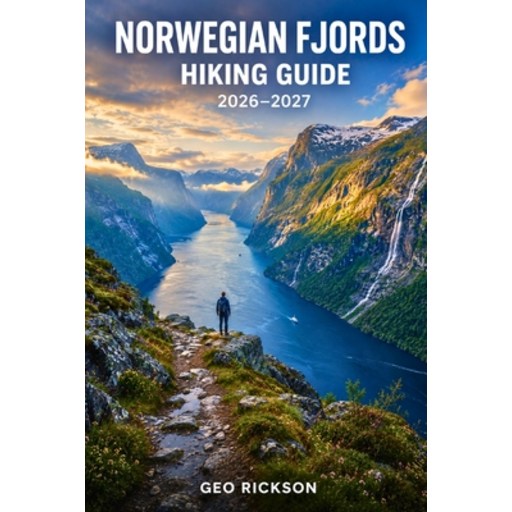 (영문도서)Norwegian Fjords Hiking Guide 2026-2027: Expert Trail Navigation, Gear Advice, I..., Paperback